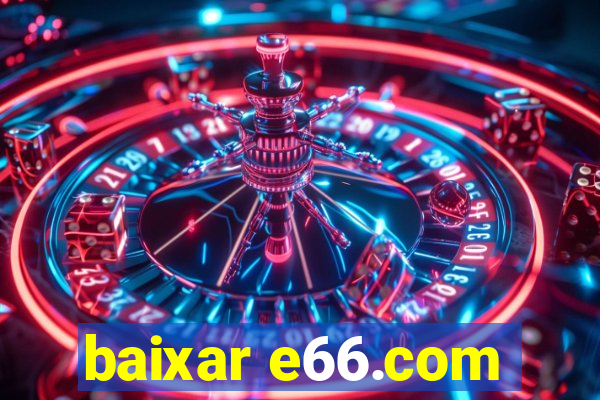 baixar e66.com